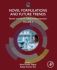 Novel Formulations and Future Trends : Recent and Future Trends in Pharmaceutics, Volume 3 - Book