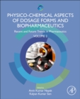 Physico-Chemical Aspects of Dosage Forms and Biopharmaceutics : Recent and Future Trends in Pharmaceutics, Volume 2 - Book