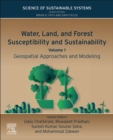 Water, Land, and Forest Susceptibility and Sustainability : Geospatial Approaches and Modeling - Book