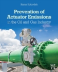 Prevention of Actuator Emissions in the Oil and Gas Industry - Book