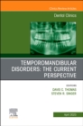 Temporomandibular Disorders: The Current Perspective, An Issue of Dental Clinics of North America : Volume 67-2 - Book