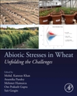 Abiotic Stresses in Wheat : Unfolding the Challenges - Book