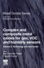 Complex and Composite Metal Oxides for Gas, VOC and Humidity Sensors, Volume 2 : Technology and New Trends - Book