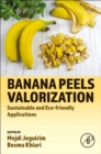Banana Peels Valorization : Sustainable and Eco-friendly Applications - Book