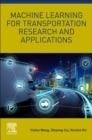 Machine Learning for Transportation Research and Applications - Book
