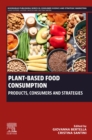 Plant-Based Food Consumption : Products, Consumers and Strategies - Book