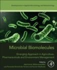 Microbial Biomolecules : Emerging Approach in Agriculture, Pharmaceuticals and Environment Management - Book