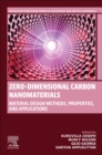 Zero-Dimensional Carbon Nanomaterials : Material Design Methods, Properties and Applications - Book