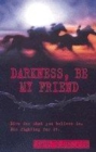 DARKNESS BE MY FRIEND 4 - Book