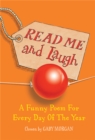 Read Me and Laugh : A funny poem for every day of the year chosen by - Book