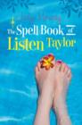The Spell Book of Listen Taylor : Magic to Mend a Broken Heart - Book