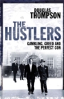 The Hustlers : Gambling, Greed and the Perfect Con - Book