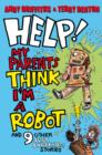 Help! My Parents Think I'm a Robot! : 10 JUST SHOCKING Stories - Book