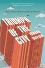 Triumph of the City : How Urban Spaces Make Us Human - Book