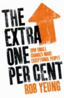 The Extra One Per Cent : How small changes make exceptional people - eBook