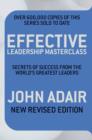 Effective Leadership Masterclass : Secrets of Success from the World's Greatest Leaders - eBook