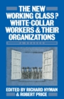 The New Working Class? : White-Collar Workers and their Organizations- A Reader - Book