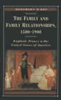 The Family and Family Relationships, 1500-1900 : England, France and the United States of America - Book