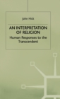 An Interpretation of Religion : Human Responses to the Transcendent - Book