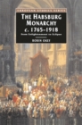 The Habsburg Monarchy c.1765-1918 : From Enlightenment to Eclipse - Book