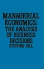 Managerial Economics : The Analysis of Business Decisions - Book