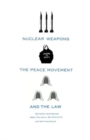 Nuclear Weapons, the Peace Movement and the Law - Book