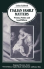 Italian Family Matters : Women, Politics and Legal Reform - Book
