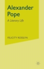 Alexander Pope : A Literary Life - Book