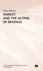 Hamlet and the Acting of Revenge - Book