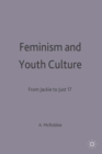 Feminism and Youth Culture : From 'Jackie' to 'Just Seventeen' - Book