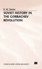 Soviet History in the Gorbachev Revolution - Book