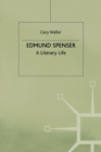 Edmund Spenser : A Literary Life - Book