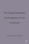 The Changing Organisation and Management of Local Government - Book