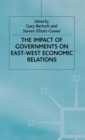 The Impact of Governments on East-West Economic Relations - Book