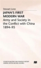 Japan's First Modern War : Army and Society in the Conflict with China, 1894-5 - Book