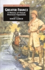 Greater France : A History of French Overseas Expansion - Book