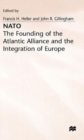 NATO : Founding of the Atlantic Alliance and the Integration of Europe - Book