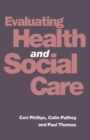Evaluating Health and Social Care - Book