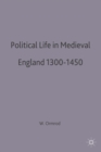 Political Life in Medieval England 1300-1450 - Book