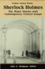 Sherlock Holmes : The Major Stories with Contemporary Critical Essays - Book