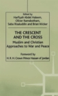 The Crescent and the Cross : Muslim and Christian Approaches to War and Peace - Book