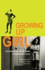 Growing Up Girl : Psycho-Social Explorations of Gender and Class - Book