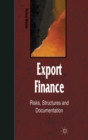 Export Finance : Risks, Structures, and Documentation - Book