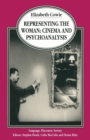 Representing the Woman : Cinema and Psychoanalysis - Book