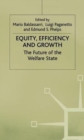 Equity, Efficiency and Growth : Future of the Welfare State - Book