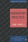 Midwifery Practice : Core Topics 1: Antenatal - Book