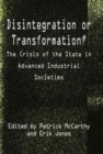 Disintegration or Transformation? : Crisis of the State in Advanced Industrial Societies - Book