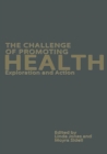 The Challenge of Promoting Health : Interventions and Explorations - Book