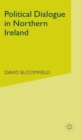 Political Dialogue in Northern Ireland - Book