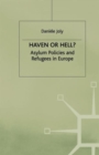 Haven or Hell? : Asylum Policies and Refugees in Europe - Book